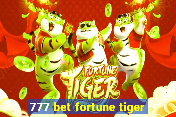 777 bet fortune tiger