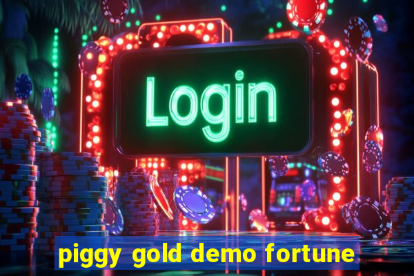 piggy gold demo fortune