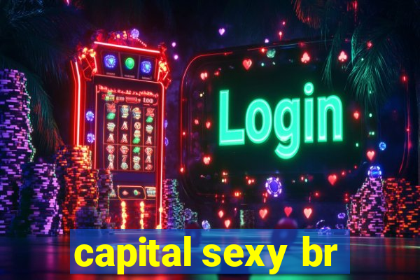 capital sexy br