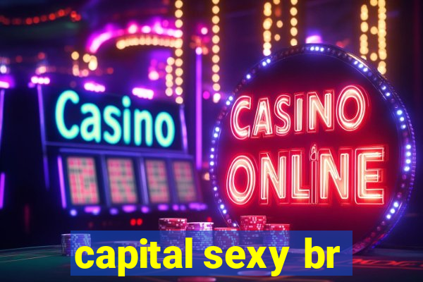 capital sexy br