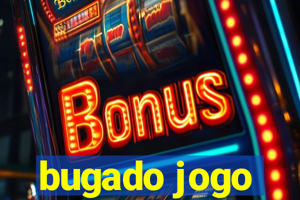 bugado jogo