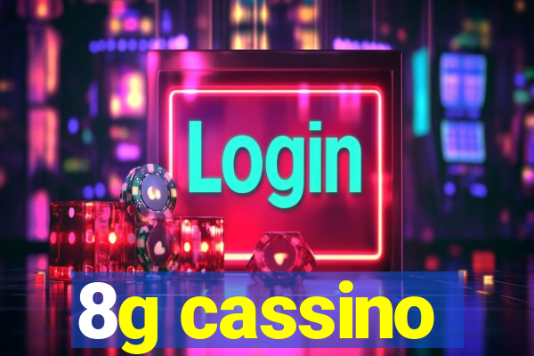 8g cassino