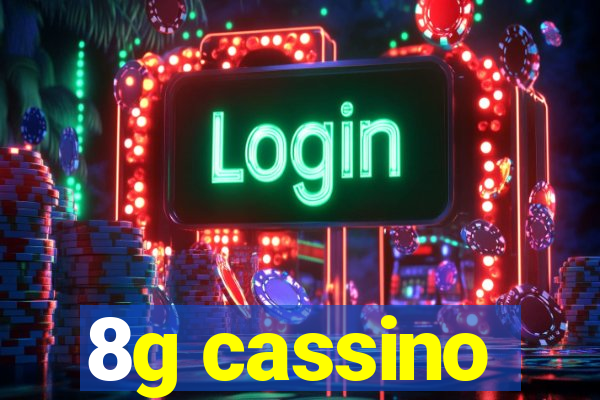 8g cassino