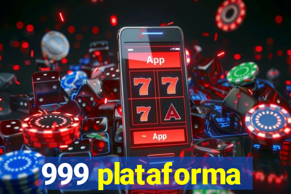 999 plataforma