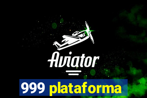 999 plataforma