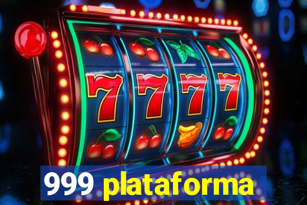 999 plataforma