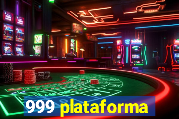 999 plataforma