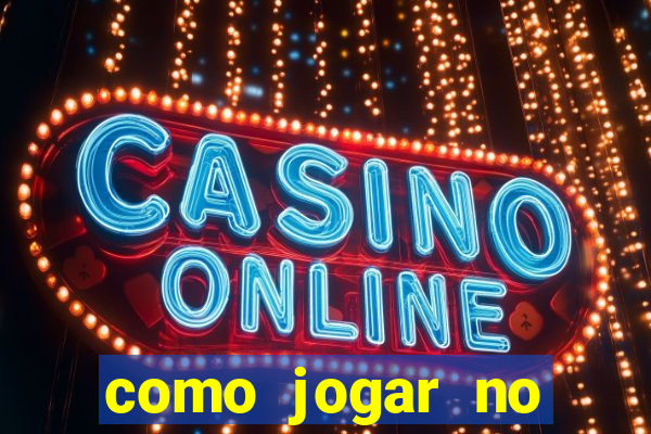 como jogar no tigre sem depositar