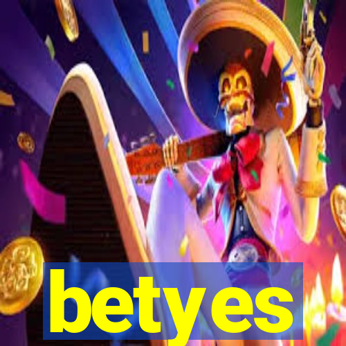 betyes