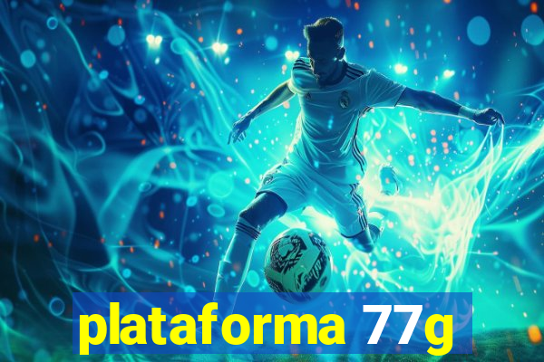 plataforma 77g