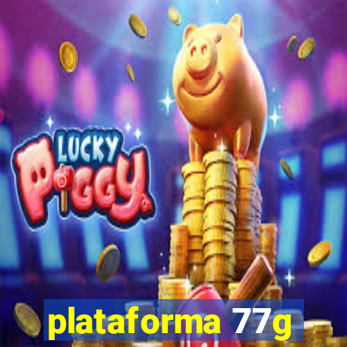 plataforma 77g