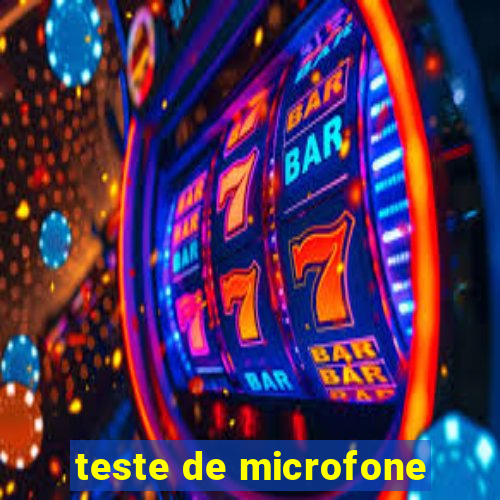 teste de microfone