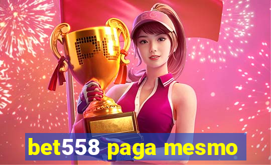 bet558 paga mesmo