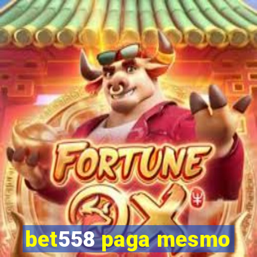 bet558 paga mesmo