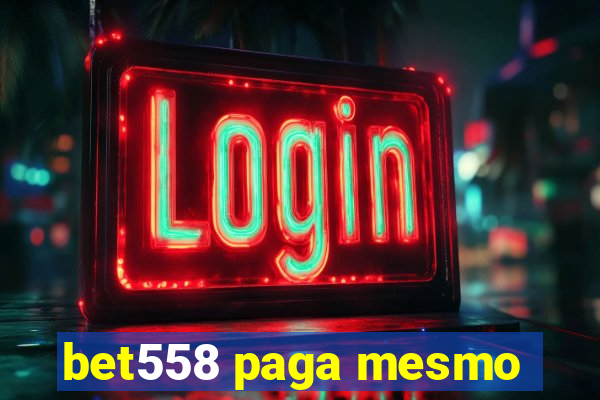 bet558 paga mesmo