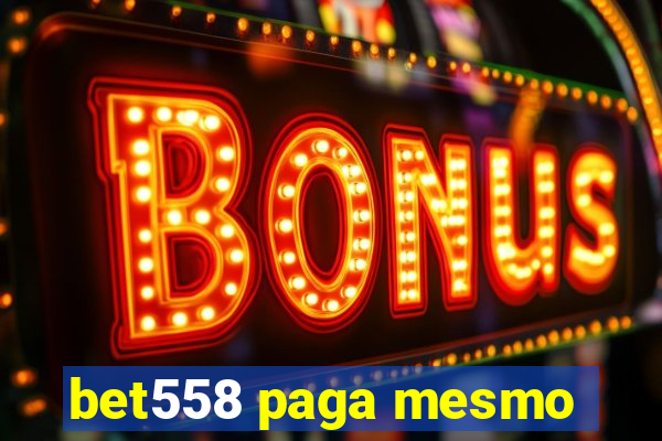 bet558 paga mesmo