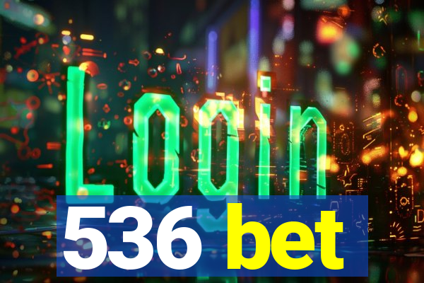 536 bet