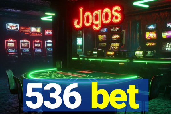 536 bet