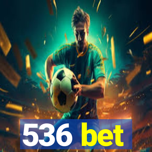 536 bet