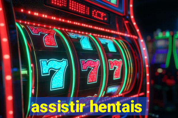 assistir hentais