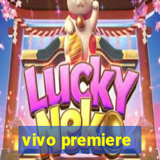 vivo premiere