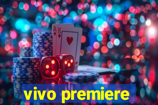 vivo premiere