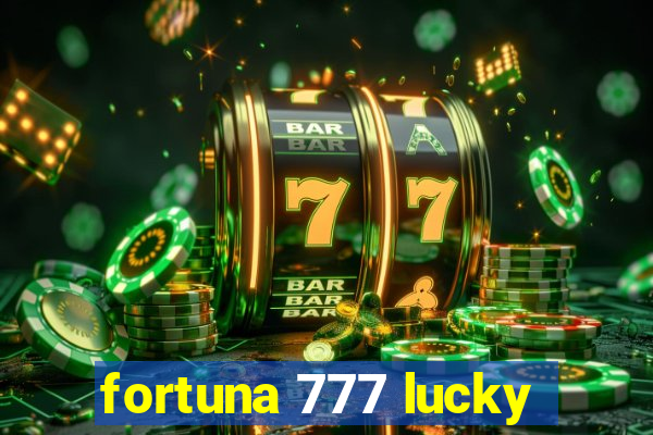 fortuna 777 lucky