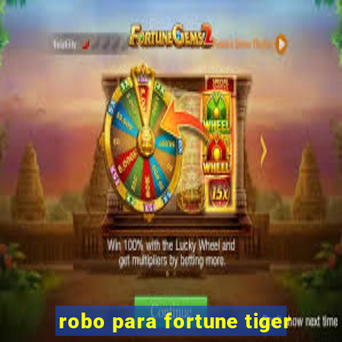 robo para fortune tiger