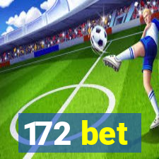 172 bet