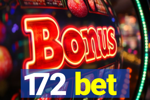 172 bet