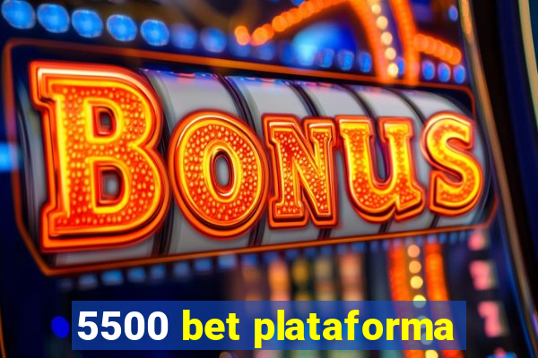 5500 bet plataforma