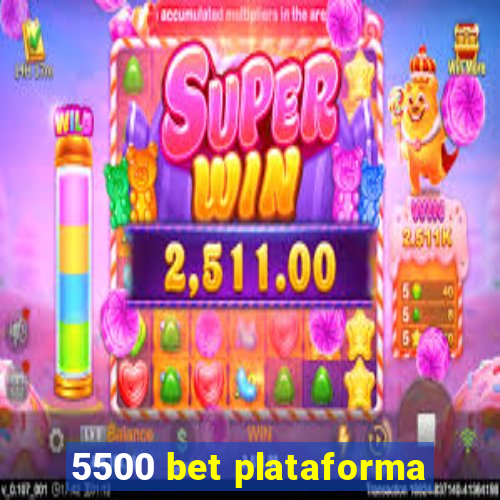 5500 bet plataforma