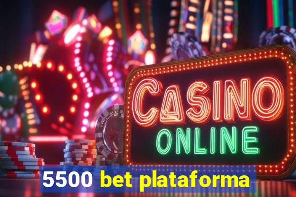 5500 bet plataforma