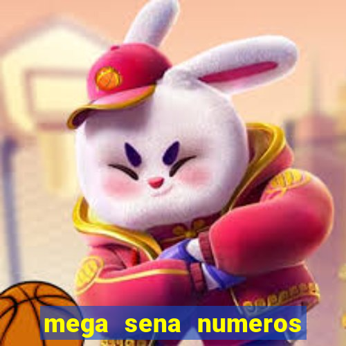 mega sena numeros que mais saem