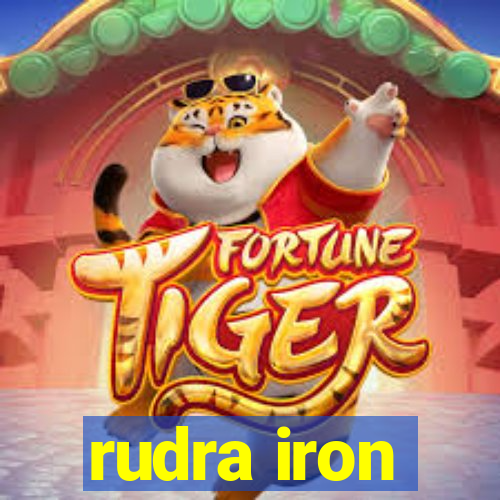 rudra iron