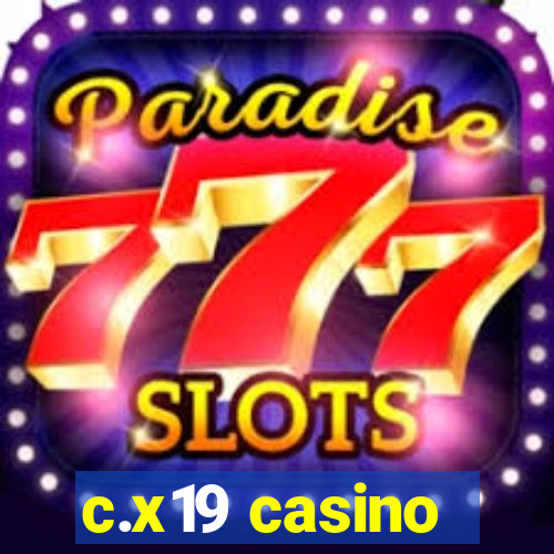 c.x19 casino