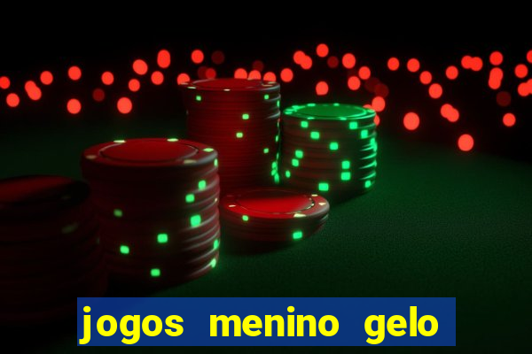 jogos menino gelo menina lava