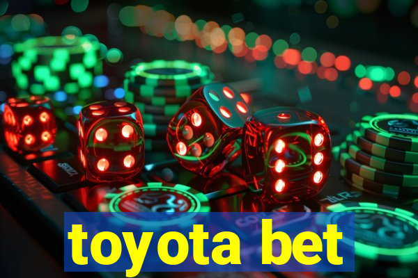 toyota bet