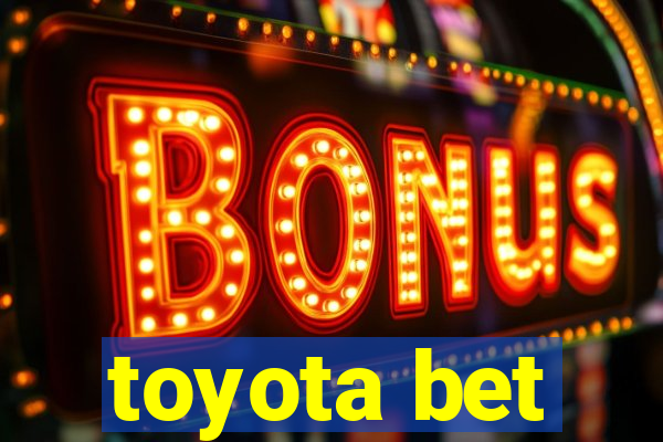 toyota bet