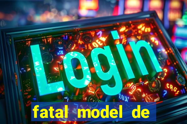 fatal model de porto alegre