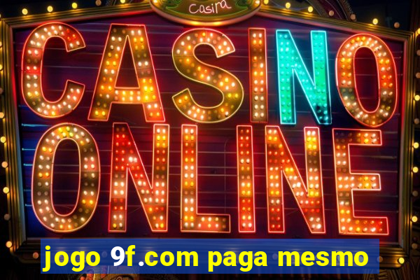 jogo 9f.com paga mesmo