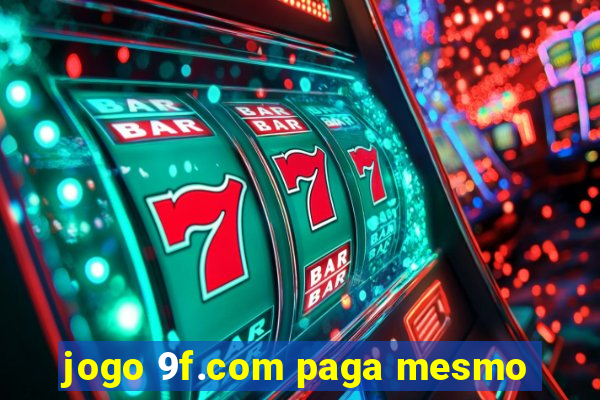 jogo 9f.com paga mesmo