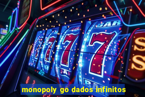 monopoly go dados infinitos