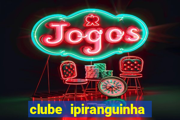 clube ipiranguinha porto alegre