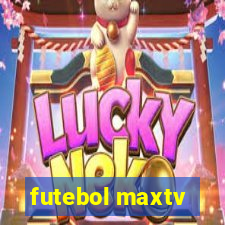 futebol maxtv