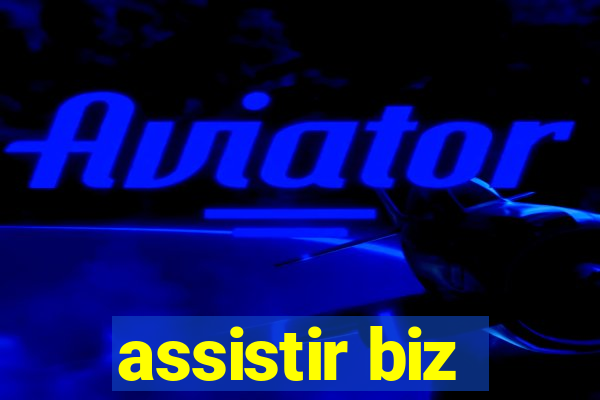 assistir biz