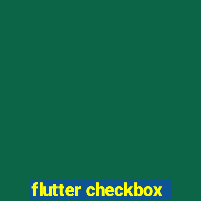 flutter checkbox