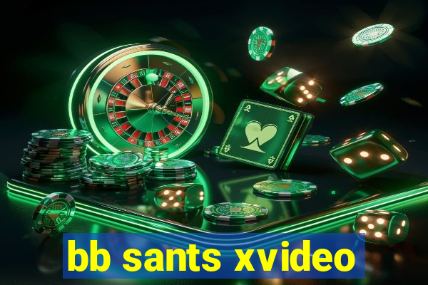 bb sants xvideo