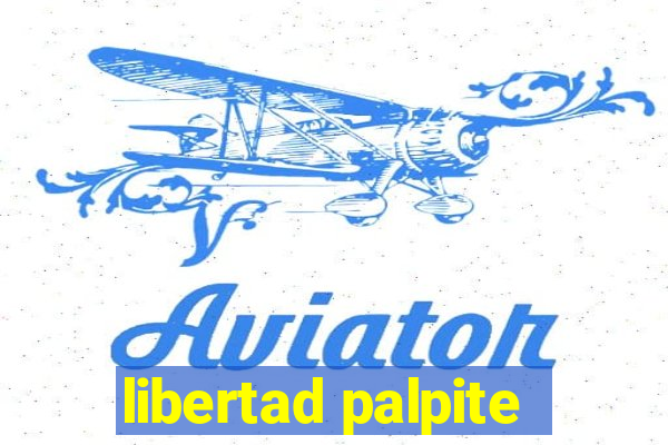 libertad palpite