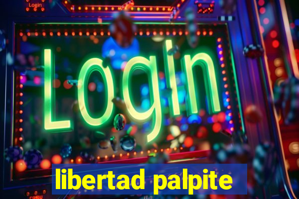 libertad palpite